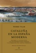 cataluña en la españa moderna, vol. 2-pierre vilar-9788498929911 cataluña en la españa moderna, vol. 2-pierre vilar-9788498929911