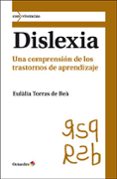 dislexia: una comprension de los trastornos de aprendizaje-eulalia torras de bea-9788499212111 dislexia: una comprension de los trastornos de aprendizaje-eulalia torras de bea-9788499212111