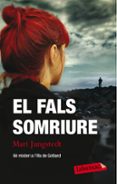 el fals somriure-mari jungstedt-david de montserrat-montserrat fons esteve-9788499307411 el fals somriure-mari jungstedt-david de montserrat-montserrat fons esteve-9788499307411