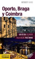 oporto, braga y coimbra 2014 (intercity guides)-9788499356211 oporto, braga y coimbra 2014 (intercity guides)-9788499356211
