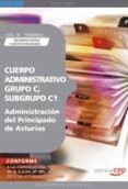 cuerpo administrativo, grupo c, subgrupo c1, de la administracion del principado de asturias. vol. iii. temario seguridad social-9788499372211 cuerpo administrativo, grupo c, subgrupo c1, de la administracion del principado de asturias. vol. iii. temario seguridad social-9788499372211