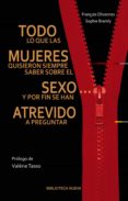 todo lo que las mujeres quisieron siempre saber sobre el sexo-françois olivennes-sophie bramly-9788499406411 todo lo que las mujeres quisieron siempre saber sobre el sexo-françois olivennes-sophie bramly-9788499406411