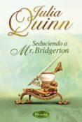 seduciendo a mr. bridgerton (ebook)-julia quinn-9788499441511 seduciendo a mr. bridgerton (ebook)-julia quinn-9788499441511