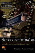 mentes criminales (ebook)-francisco perez fernandez-9788499672311 mentes criminales (ebook)-francisco perez fernandez-9788499672311