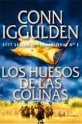 los huesos de las colinas: la historia epica del gran conquistado r gengis khan (vol. 3º)-conn iggulden-9788499700311 los huesos de las colinas: la historia epica del gran conquistado r gengis khan (vol. 3º)-conn iggulden-9788499700311