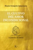 el cultivo del amor incondicional-bhante henepola gunaratana-9788499885711 el cultivo del amor incondicional-bhante henepola gunaratana-9788499885711