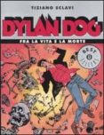 dylan dog. fra la vita e la morte.-tiziano sclavi-9788804533511 dylan dog. fra la vita e la morte.-tiziano sclavi-9788804533511