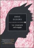 le creature selvagge-dave eggers-9788804601111 le creature selvagge-dave eggers-9788804601111