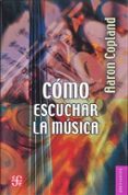 como escuchar la musica (3ª ed.)-aaron copland-9789681641511 como escuchar la musica (3ª ed.)-aaron copland-9789681641511