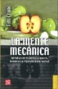 la mente mecanica: introduccion filosofica a mentes, maquinas y r epresentacion mental-tim crane-9789681683511 la mente mecanica: introduccion filosofica a mentes, maquinas y r epresentacion mental-tim crane-9789681683511