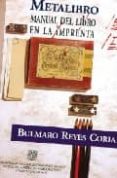metalibro: manual del libro en la imprenta-bulmaro reyes coria-9789683664211 metalibro: manual del libro en la imprenta-bulmaro reyes coria-9789683664211