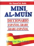 mini al-muin: diccionario español-arabe/arabe-español-yussof m. reda-9789953103211 mini al-muin: diccionario español-arabe/arabe-español-yussof m. reda-9789953103211