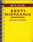 eesti-hispaania/ diccionario estonio-español-9789985572511 eesti-hispaania/ diccionario estonio-español-9789985572511