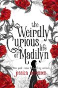 THE WEIRDLY CURIOUS LIFE OF MADILYN