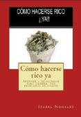 como hacerse rico ¡¡ya!!: ¡¡ resuelve 100% tus problemas de dinero en menos tiempo del que imaginas!! (ebook)-cdlap00002511 como hacerse rico ¡¡ya!!: ¡¡ resuelve 100% tus problemas de dinero en menos tiempo del que imaginas!! (ebook)-cdlap00002511