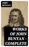 Descargas de libros electrónicos gratis de pda WORKS OF JOHN BUNYAN — COMPLETE 8596547026921 (Literatura española)