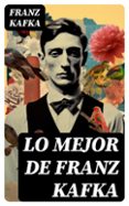 LO MEJOR DE FRANZ KAFKA