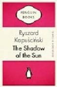 the shadow of the sun-ryszard kapuscinski-9780141035321 the shadow of the sun-ryszard kapuscinski-9780141035321