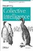 programming collective intelligence: building smart web 2.0 appli cations-toby segaran-9780596529321 programming collective intelligence: building smart web 2.0 appli cations-toby segaran-9780596529321