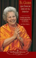 el gozo que buscas esta en tu interior: consejos para elevar el nivel espiritual de la vida diaria-sri daya mata-9780876122921 el gozo que buscas esta en tu interior: consejos para elevar el nivel espiritual de la vida diaria-sri daya mata-9780876122921