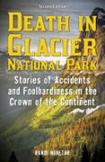 Descargar gratis los libros más vendidos DEATH IN GLACIER NATIONAL PARK 9781493093021 