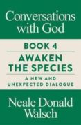 conversations with god book 4: awaken the species, a new and unexpected dialogue-neale donald walsch-9781786781321 conversations with god book 4: awaken the species, a new and unexpected dialogue-neale donald walsch-9781786781321