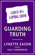 Leer nuevos libros gratis online sin descargar GUARDING TRUTH  (edición en inglés) 9781963372021