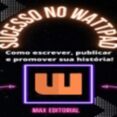 Descargas gratis de audiolibros SUCESSO NO WATTPAD
        EBOOK (edición en portugués) 9781991090621 ePub MOBI (Spanish Edition) de MAX EDITORIAL