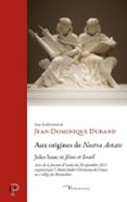AUX ORIGINES DE NOSTRA AETATE