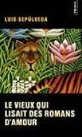le vieux qui lisait des romans d amour (collector)-luis sepulveda-9782757862421 le vieux qui lisait des romans d amour (collector)-luis sepulveda-9782757862421