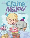 CLAIRE ET MALOU - TOME 2 - REINE DU JOUR !