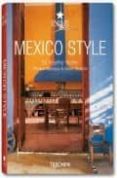 mexico style: exteriores, interiores, detalles (ed. trilingüe ita liano-español-portugues)-9783836507721 mexico style: exteriores, interiores, detalles (ed. trilingüe ita liano-español-portugues)-9783836507721