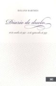 diario de duelo: 26 de octurbe de 1977 - 15 de septiembre de 1979-roland barthes-9786070300721 diario de duelo: 26 de octurbe de 1977 - 15 de septiembre de 1979-roland barthes-9786070300721