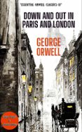 Descarga gratuita de libros de dominio público. DOWN AND OUT IN PARIS AND LONDON  (edición en inglés) in Spanish de GEORGE ORWELL 9786257120821 