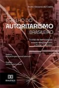 ESPELHO DO AUTORITARISMO BRASILEIRO  (edición en portugués)