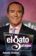 la españa de el gato a agua-antonio jimenez-9788401390821 la españa de el gato a agua-antonio jimenez-9788401390821