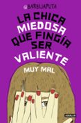 la chica miedosa que fingia ser valiente muy mal-9788403502321 la chica miedosa que fingia ser valiente muy mal-9788403502321
