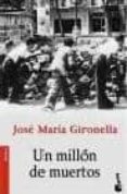 un millon de muertos-jose maria gironella-9788408055921 un millon de muertos-jose maria gironella-9788408055921