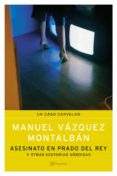 asesinato en prado del rey y otras historias sordidas-manuel vazquez montalban-9788408057321 asesinato en prado del rey y otras historias sordidas-manuel vazquez montalban-9788408057321