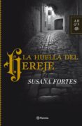 la huella del hereje-susana fortes-9788408102021 la huella del hereje-susana fortes-9788408102021