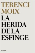 la herida de la esfinge (capriccio romántico) (ebook)-terenci moix-9788408116721 la herida de la esfinge (capriccio romántico) (ebook)-terenci moix-9788408116721