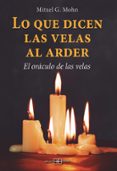 lo que dicen las velas al arder: el oraculo de las velas-mitxell g. mohn-9788415292821 lo que dicen las velas al arder: el oraculo de las velas-mitxell g. mohn-9788415292821