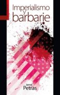 imperialismo y barbarie-james petras-9788415313021 imperialismo y barbarie-james petras-9788415313021