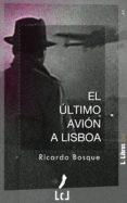 el último avión a lisboa (ebook)-ricardo bosque-9788415414421 el último avión a lisboa (ebook)-ricardo bosque-9788415414421