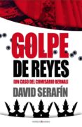 golpe de reyes-david serafin-9788415441021 golpe de reyes-david serafin-9788415441021