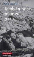también hubo amor en el gueto-marek edelman-9788415472421 también hubo amor en el gueto-marek edelman-9788415472421