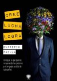 cree, lucha, logra-euprepio padula-9788415560821 cree, lucha, logra-euprepio padula-9788415560821