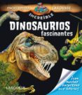 dinosaurios fascinantes (enciclopedia increible)-9788415785521 dinosaurios fascinantes (enciclopedia increible)-9788415785521