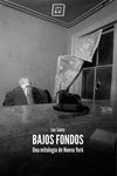 bajos fondos: una mitologia de nueva york-luc sante-9788416001521 bajos fondos: una mitologia de nueva york-luc sante-9788416001521
