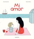 mi amor-astrid desbordes-9788416126521 mi amor-astrid desbordes-9788416126521